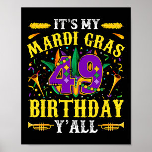 It's My 49th Mardi Gras Birthday Yall Celebration Poster
