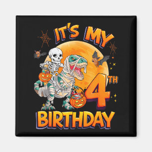 Its My 4th Birthday Dinosaur Skeleton Mummy Hallow Magnet