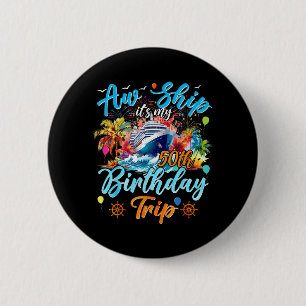 Its My 50th Birthday Cruise 2026 Birthday Vacation 6 Cm Round Badge