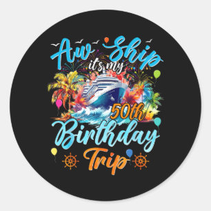 Its My 50th Birthday Cruise 2026 Birthday Vacation Classic Round Sticker