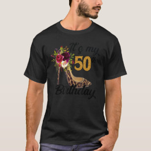 It's My 50th Birthday High Heel 50 Year Old 50th B T-Shirt