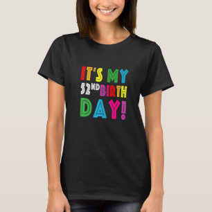 It's My 52nd Birthday For Men Women Boy Girl 52 Yr T-Shirt