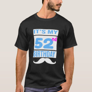 It's My 52nd Birthday T-Shirt