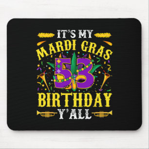 It's My 53rd Mardi Gras Birthday Yall Celebration Mouse Pad