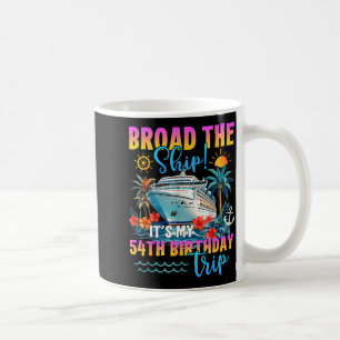 Its My 54th Birthday Cruise 54 Years Old Bday Coffee Mug