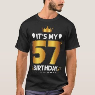 Its My 57 Birthday 57th Birthday 57 Years Old T-Shirt