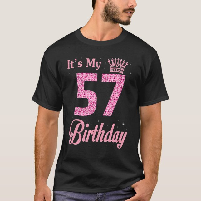 It's My 57 Years Old Queen Birthday Happy Me You B T-Shirt (Front)