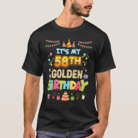 It's My 58th Golden Birthday 58 Years Old Happy Pa