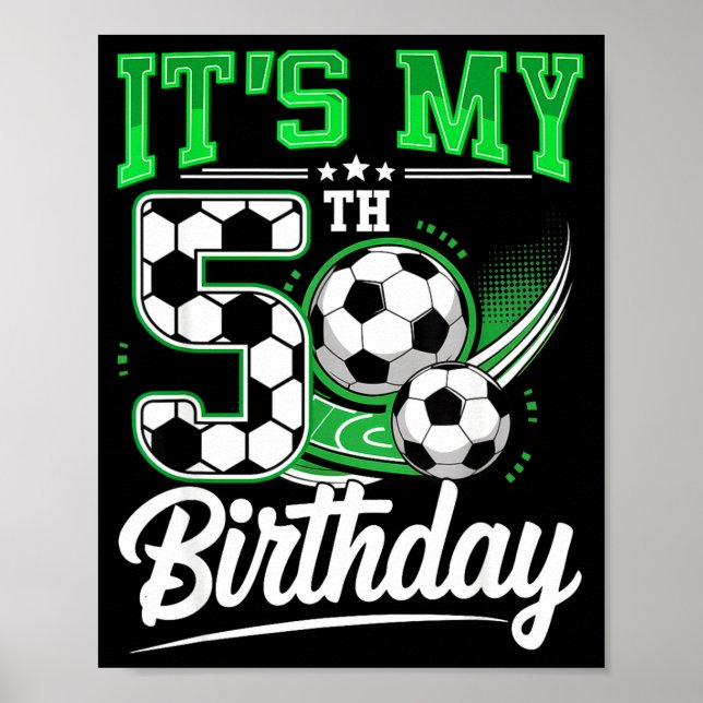 It's My 5th Birthday Boy Soccer Ball 5 Year Old Nu Poster (Front)