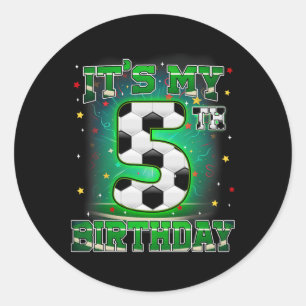 Its My 5th Birthday Boys Soccer 5 Years Old Party Classic Round Sticker