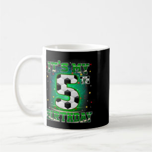 Its My 5th Birthday Boys Soccer 5 Years Old Party Coffee Mug