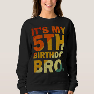 It's My 5th Birthday Fifth Party Five Years Old Fo Sweatshirt