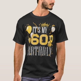 Its My 60th Birthday Cool 60 Years Old Birthday T-Shirt