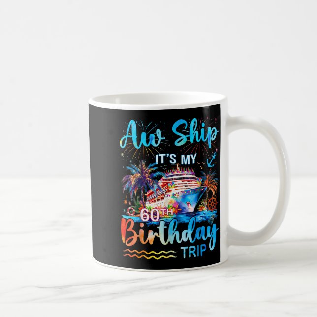 It's My 60th Birthday Trip Cruise Vacation Matchin Coffee Mug (Right)