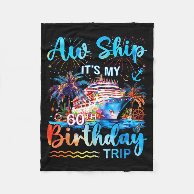 It's My 60th Birthday Trip Cruise Vacation Matchin Fleece Blanket (Front)
