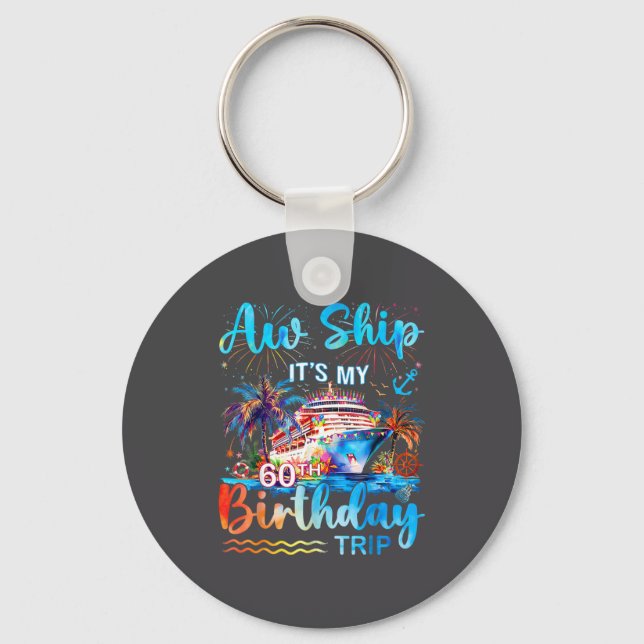 It's My 60th Birthday Trip Cruise Vacation Matchin Key Ring (Front)