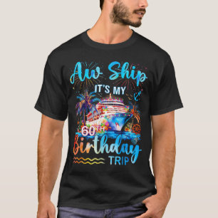 It's My 60th Birthday Trip Cruise Vacation Matchin T-Shirt