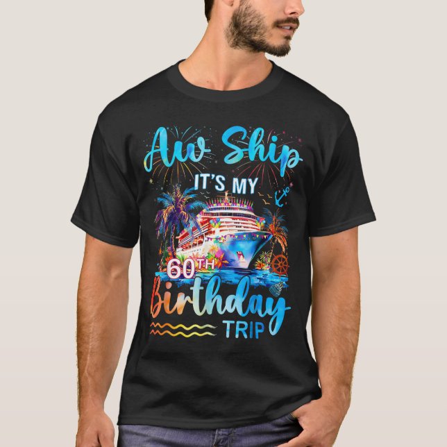 It's My 60th Birthday Trip Cruise Vacation Matchin T-Shirt (Front)