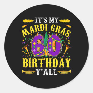 It's My 60th Mardi Gras Birthday Yall Celebration Classic Round Sticker