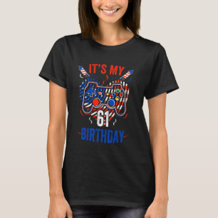 It's My 61st Birthday 4th Of July Funny Gamer Love T-Shirt