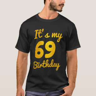 Its My 69Th Birthday 69 Years Old 69Th Birthday Pa T-Shirt