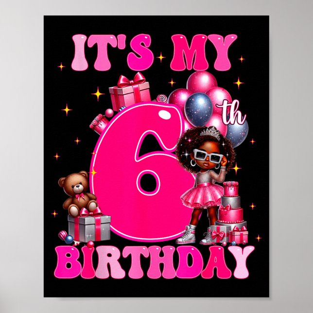 It's My 6th Birthday Black Girl 6 Year Old Melanin Poster (Front)