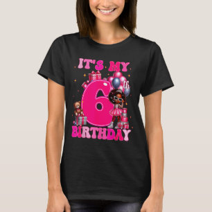 It's My 6th Birthday Black Girl 6 Year Old Melanin T-Shirt