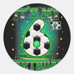 Its My 6th Birthday Boys Soccer 6 Years Old Party Classic Round Sticker