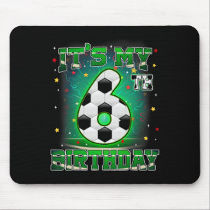 Its My 6th Birthday Boys Soccer 6 Years Old Party Mouse Pad