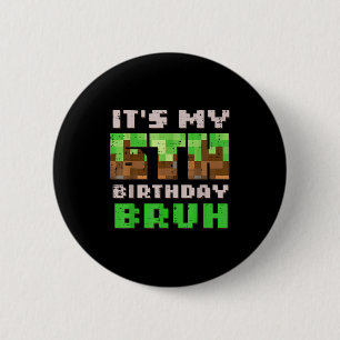 Its My 6th Birthday Bruh Xel Gamer 6 Bday Gaming B Cm Round Badge