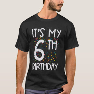 Its My 6th Birthday Confetti 6 Years Old Girls Boy T-Shirt
