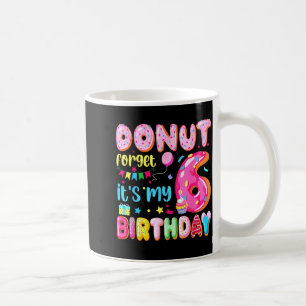 Its My 6th Birthday Donut Forget Pun Birthday 6 Ye Coffee Mug