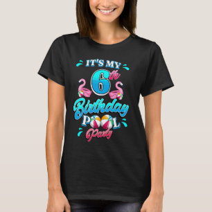 It's My 6th Birthday Pool Party Flamingo Theme 6 Y T-Shirt