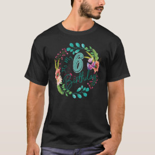 It's My 6th Birthday Six 6 Years Old Floral Women T-Shirt