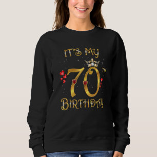 It's My 70th Birthday 70 Years Old 70th Birthday Q Sweatshirt