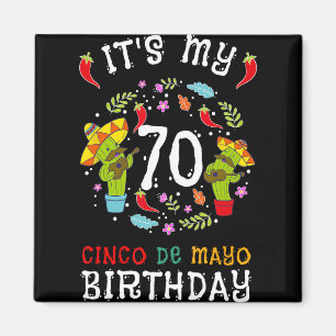 It's My 70th Birthday Cinco De Mayo Shirt Kid Men Magnet