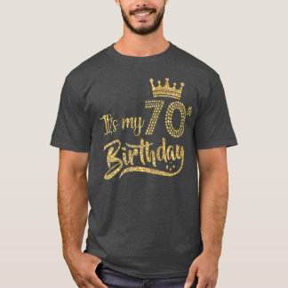 Its My 70th birthday Crown 70 Yrs Old Birthday T-Shirt