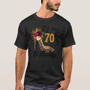 It's My 70th Birthday High Heel 70 Year Old 70th B T-Shirt