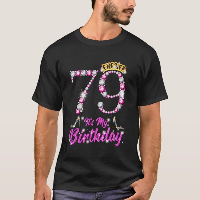 It'S My 79Th Queen Tiara Shoes 79 Yrs Old Bday T-Shirt (Front)