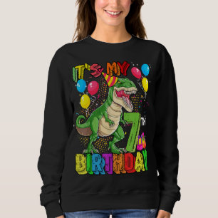 Its My 7th Birthday Boy Rex Dinosaur Birthday 7 Ye Sweatshirt