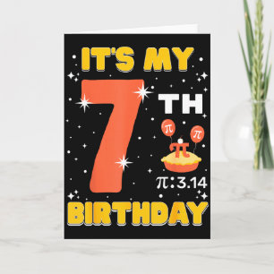 Its My 7th Birthday Pi Day Math 7 Years Old Kids G Card