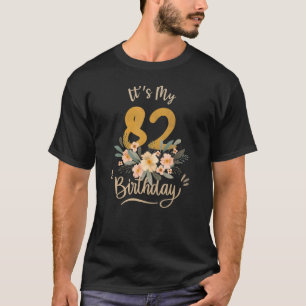 It's My 82nd Birthday T-Shirt
