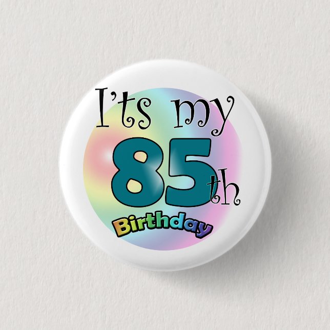 It's my 85th Birthday 3 Cm Round Badge (Front)
