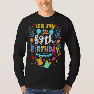It's My 89th Birthday. T-Shirt