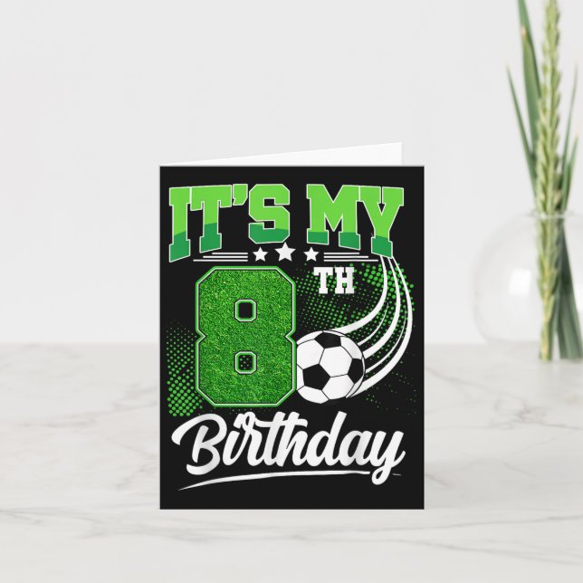 Its My 8th Birthday Boy Soccer Ball 8 Year Old Bir Card (Front)