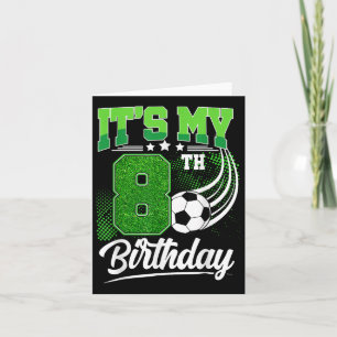 Its My 8th Birthday Boy Soccer Ball 8 Year Old Bir Card