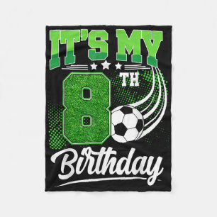 Its My 8th Birthday Boy Soccer Ball 8 Year Old Bir Fleece Blanket