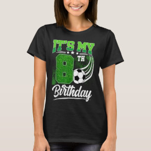 Its My 8th Birthday Boy Soccer Ball 8 Year Old Bir T-Shirt
