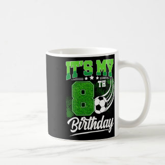It's My 8th Birthday Boy Soccer Ll 8 Year Old Birt Coffee Mug