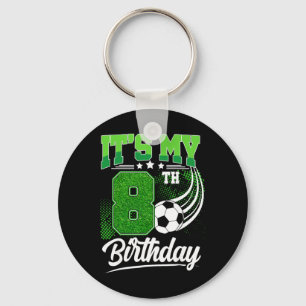 It's My 8th Birthday Boy Soccer Ll 8 Year Old Birt Key Ring